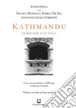 Kathmandu. Diario dal Kali Yuga. Stenopeica con Franco Battiato, Teresa De Sio, Giovanni Lindo Ferretti. Nuova ediz. Con brani musicali libro