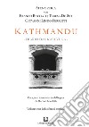 Kathmandu. Diario dal Kali Yuga. Stenopeica con Franco Battiato, Teresa De Sio, Giovanni Lindo Ferretti. Nuova ediz. Con brani musicali libro