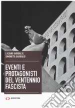 Eventi e protagonisti del ventennio fascista libro