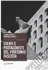 Eventi e protagonisti del ventennio fascista libro di Garibaldi Luciano