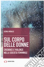 Sul corpo delle donne. Nuova ediz. libro