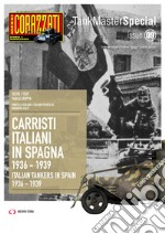 Carristi Italiani in Spagna 1936-1939-Italian tankers in Spain 2936-1939. Ediz. bilingue