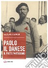 Paolo il danese. Il prete partigiano libro