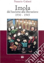 Imola dal fascismo alla liberazione 1930-1945 libro