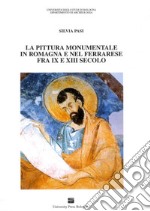 La pittura monumentale in Romagna e nel ferrarese fra IX e XIII secolo