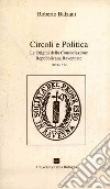 Circoli e politica. Le origini della Consociazione repubblicana ravennate 1863-1872 libro