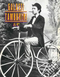 Galassi-Tamburini & C. Imola negli anni dal 1860 al 1914 libro