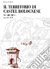 Il territorio di Castel Bolognese nel Medioevo (sec. XI-XIV) libro di Zambelli Enrica