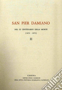 San Pier Damiano nel IX centenario della morte (1072-1972). Vol. 2 libro