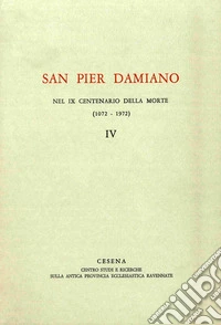 San Pier Damiano nel IX centenario della morte (1072-1972). Vol. 4 libro