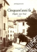 Cinquant'anni fa (Zógnla cum l'era) libro