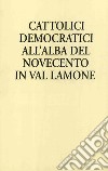 Cattolici democratici all'alba del Novecento in Val Lamone libro