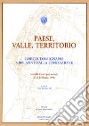 Paese, valle, territorio. Borgo Tossignano a 800 anni dalla fondazione. Atti del Convegno (28 febbraio 1998) libro di Vai G. B. (cur.)