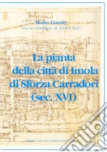 La pianta della città di Imola di Sforza Carradori (sec. XVI) libro