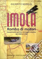 Imola. Rombo di motori. Avvenimenti sportivi, immagini e notizie dal 1920 al 1946