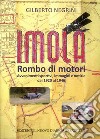 Imola. Rombo di motori. Avvenimenti sportivi, immagini e notizie dal 1920 al 1946 libro di Negrini Gilberto