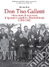 Don Tiso Galletti. Vita e morte di un parroco di Spazzate Sassatelli in diocesi di Imola (1909-1945) libro