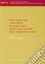 Ravennatensia 1966-2016: Cinquant'anni Di Ricerche Storiche Sulla Religiosita Locale libro