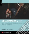 Jollypower. Vol. 2: Manuale di tecniche base ed evolute per l'arrampicata sportiva, e metodi di allenamento mentale libro