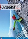 Alpine Ice. Le più belle cascate di ghiaccio delle Alpi. Ediz. inglese. Vol. 1 libro di Sertori Mario