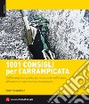 1001 consigli per l'arrampicata libro