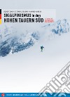 Skialpinismus in den Honen Tauern süd. 141 Touren in der Nationalparkregion Hohe Tauern Kärnten libro