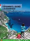 Il Supramonte di Baunèi e il Selvaggio blu libro di Tassi Luigi