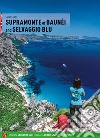 Il Supramonte di Baunèi e il Selvaggio blu. Ediz. inglese libro