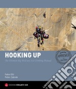 Hooking up. The Ultimate Big Wall and Aid Climbing Manual. Ediz. illustrata