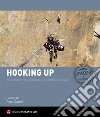 Hooking up. The Ultimate Big Wall and Aid Climbing Manual. Ediz. illustrata libro