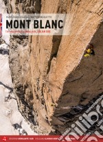 Mont Blanc. The complete rock climbing guide. Italian side