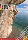 Di roccia di sole. Arrampicate in Sicilia. Ediz. tedesca libro