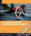 Allenare i giovani all'arrampicata sportiva libro