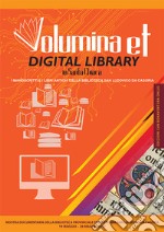 Volumina et digital library in Santa Chiara. I manoscritti e i libri antichi della biblioteca San Ludovico da Casoria. Catalogo della mostra (Napoli, 19 maggio-28 maggio 2017). Ediz. illustrata libro