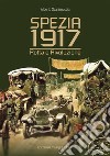 Spezia 1917. Rotta e rivoluzione libro di Scaramuccia Alberto