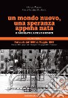 Un mondo nuovo, una speranza appena nata. Gli anni Sessanta alla Spezia ed in provincia. Vol. 1: Dai moti del 1960 al Maggio 1968 libro