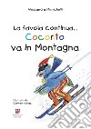 Cocorito va in montagna. La favola continua.... Ediz. illustrata. Con gadget libro di Menichelli Alessandra