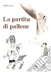 La partita di pallone libro di Puxeddu Adolfo