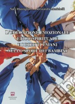 L'educazione emozionale etico-spirituale e i diritti umani nello sport dei bambini libro