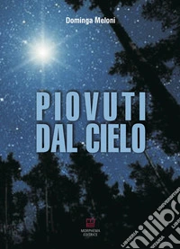 Piovuti dal cielo