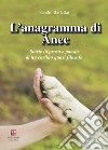 L'anagramma di Anec. Storie in prosa e poesia di un carlino quasi filosofo libro