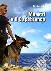 I maestri e il capobranco libro