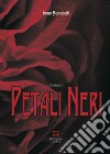 Petali neri libro