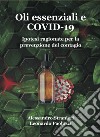 Oli essenziali e COVID-19. Ipotesi ragionate per la prevenzione del contagio libro