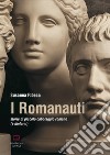 I Romanauti. Storie di piccolo cabotaggio romano (e dintorni) libro di Ribeca Susanna