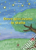 Dove giocavano le stelle libro