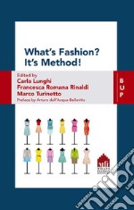 What's fashion? It's method! The values of ideas in fashion companies libro