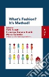 What's fashion? It's method! The values of ideas in fashion companies libro