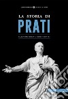 La storia di Prati. Dalla preistoria ai giorni nostri libro