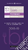 Mangiare bere Piombino. Ristoranti, trattorie, enoteche. I 100 (+1) luoghi del food libro